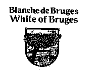 BLANCHE DE BRUGES WHITE OF BRUGES