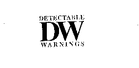DETECTABLE DW WARNINGS