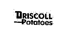 DRISCOLL POTATOES