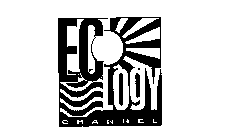 ECOLOGY CHANNEL