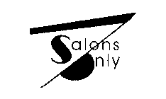 SALONS ONLY