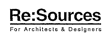 RE:SOURCES FOR ARCHITECTS & DESIGNERS