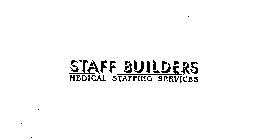 STAFF BUILDERS MEDICAL STAFFING SERVICES