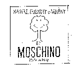 NATURE FRIENDLY GARMENT BY MOSCHINO MADE IN ITALY