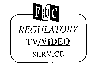 FDC REGULATORY TV/VIDEO SERVICE
