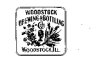 WOODSTOCK BREWING & BOTTLING CO. WOODSTOCK, ILL.