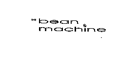 THE BEAN MACHINE
