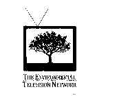 THE ENVIRONMENTAL TELEVISION NETWORK