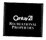 CENTURY 21 RECREATIONAL PROPERTIES
