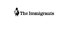 THE IMMIGRANTS