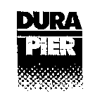 DURA PIER