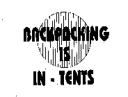 BACKPACKING IS IN - TENTS