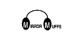 MIRROR MUFFS