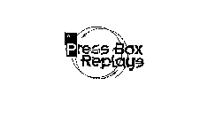PRESS BOX REPLAYS