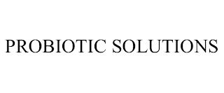 PROBIOTIC SOLUTIONS