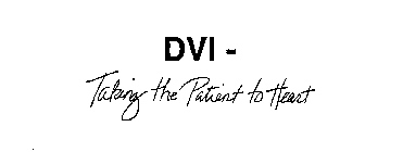 DVI - TAKING THE PATIENT TO HEART