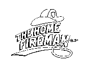 THE HOME FIREMAN