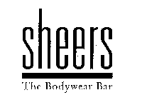 SHEERS THE BODYWEAR BAR