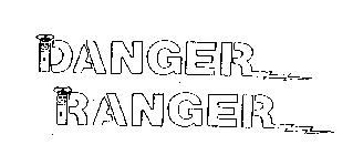 DANGER RANGER