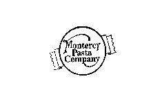 MONTEREY PASTA COMPANY