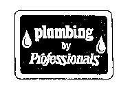 PLUMBING BY PROFESSIONALS