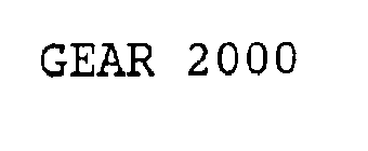 GEAR 2000