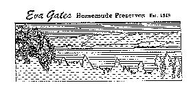 EVA GATES HOMEMADE PRESERVES EST. 1949