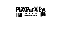 PLAY-PER-VIEW WITH PAY-PER-VIEW