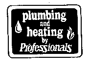 PLUMBING AND HEATING BY PROFESSIONALS