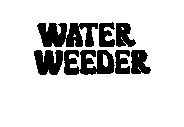 WATER WEEDER