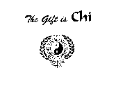 THE GIFT IS CHI