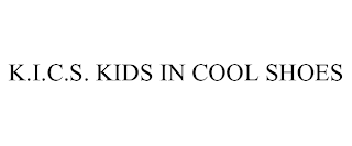 K.I.C.S. KIDS IN COOL SHOES