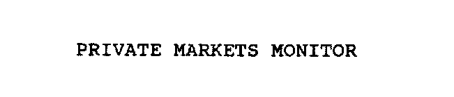 PRIVATE MARKETS MONITOR