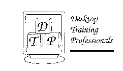 DESKTOP TRAINING PROFESSIONALS DTP