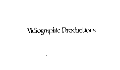 VIDIOGRAPHIC PRODUCTIONS