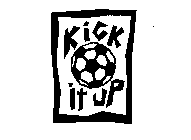 KICK IT UP