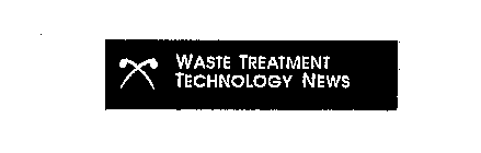 WASTE TREATMENT TECHNOLOGY NEWS