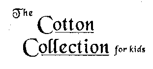 THE COTTON COLLECTION FOR KIDS