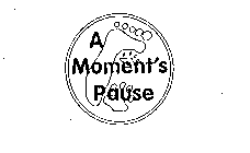 A MOMENT'S PAUSE