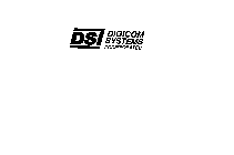 DSI DIGICOM SYSTEMS INCORPORATED