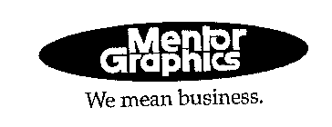 MENTOR GRAPHICS WE MEAN BUSINESS.