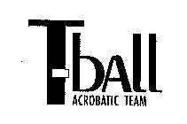 T-BALL ACROBATIC TEAM