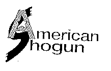 AMERICAN SHOGUN