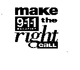 MAKE THE RIGHT CALL 9-1-1 MAGAZINE