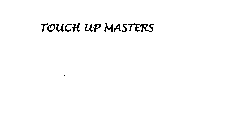 TOUCH UP MASTERS