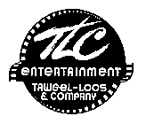 TLC ENTERTAINMENT TAWEEL-LOOS & COMPANY