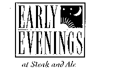 EARLY EVENINGS AT STEAK AND ALE