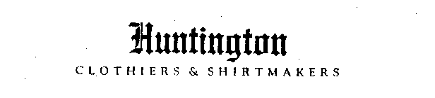 HUNTINGTON CLOTHIERS & SHIRTMAKERS