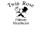 TWIN ROSE PRIMARY HEALTHCARE