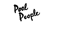 POOL PEOPLE